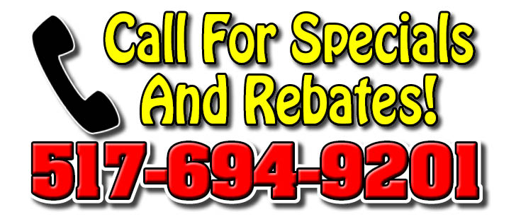 Call For Rebates 517-694-9201